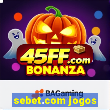 sebet.com jogos